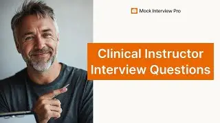 Sample Interview Questions for Clinical Instructor with Answers