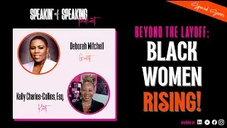 Beyond the Layoff: Black Women Rising feat Deborah Mitchell
