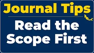 Why You Must Read the Journal Scope Before Submitting Your Paper
