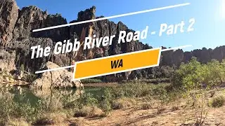 Gibb River Road Part 2
