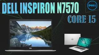 Dell Inspirion N7570 Core i5 8th / 15.6 inch 2018 | Ngọc Nguyễn Store