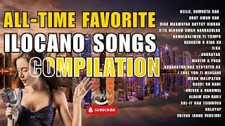 Ilocano Playlist 2025 | Nonstop All-Time Favorite Ilocano Songs for Every Mood | Hello Kumusta Kan