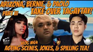 TAGAYTAY TAKEOVER PART 3 with ARIZONA BRANDY, BERNIE, & PAOLO | SPILL some TEA with us | VLOGS