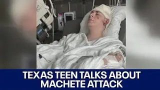 Texas teen attacked with machete talks about recovery, thanks those who came to aid | FOX 7 Austin