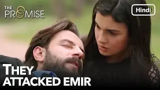 They attacked Emir | The Promise Episode 98 (Hindi Dubbed)