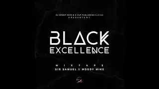 Black Excellence Mixtape - Dj Moody Mike - Memory Feat. Sir Samuel