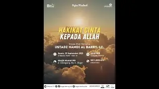 🔴 HAKIKAT CINTA KEPADA ALLAH - USTADZ HAMDI AL BAKRY, LC