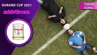 Durand Cup 2021 - Official Theme Song (ft. EPR Iyer) | Indian Football League | Addatimes