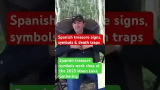 Spanish treasure signs, symbols, and death traps work shop at the 2025 Moon Lake Gathering