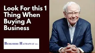 What To Exactly Look For When Investing In A Business - Warren Buffett