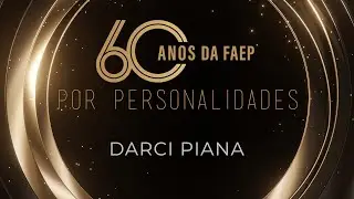 60 anos da FAEP: confira o depoimento de Darci Piana