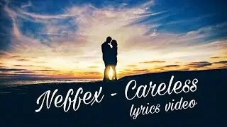Neffex - careless (copyright free) [lyrics video]