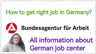How to get right job in Germany? | all about Agentur f&uuml;r Arbeit / German job center 🇩🇪