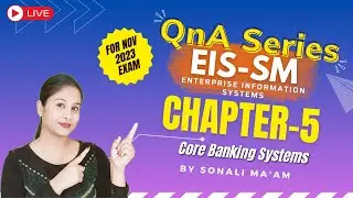 CA Intermediate EIS Chapter 5 QnA Series Revision - Core Banking Systems by Sonali Mam