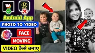 Animate Face from Photo on Android || How make Head Moving Video on Instagram||Poto to Video