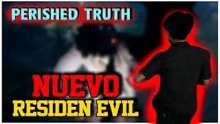 Perished Truth &iquest;Resident Evil + SAW? Nuevo Survival Horror