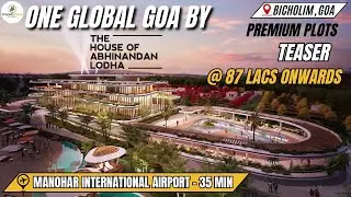 One Global Goa Teaser With Project Reviews, Amenities, Connectivity, Configuration & Much