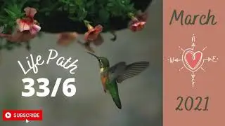 Life Path Number 33/6 | MARCH 2021 Energy Forecast | #numerology #energy #2021