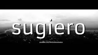 Как произносится sugiero на испанском языке?