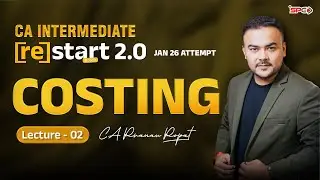 CA Inter Restart 2.0 Batch Free Revision Jan 26 Lecture 2 | Budget Costing | CA Pranav Popat | SPC