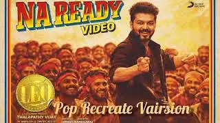 LEO - Naa Ready Song Video | Thalapathy Vijay | Lokesh Kanagaraj | Anirudh Ravichander