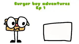 Burgerboy adventures. ep 1 alien in a box.