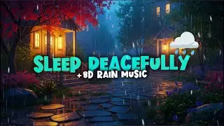 Healing Rain Therapy 🌧️ 8D ASMR Sleep Music for Total Relaxation