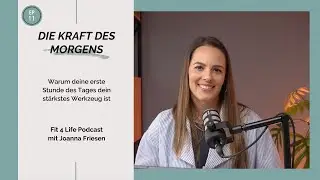 Die Kraft des Morgens - und warum die erste Stunde des Tages dein stärkstes Werkzeug ist | Folge 12
