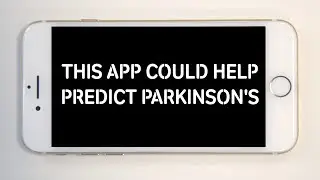 This app could help predict Parkinson's