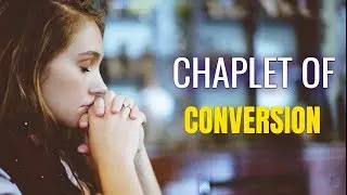 CHAPLET OF CONVERSION