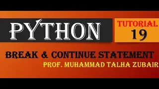 Break & Continue statement in python. Tutorial 19