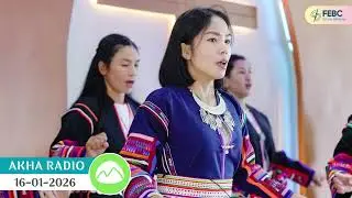 Akha Radio | 16-01-2026