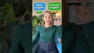 Basic English vs. Literary English (Formal)