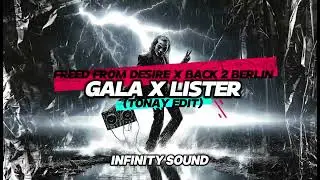 Freed From Desire X Back 2 Berlin - Gala X Lister (Tonay Edit)