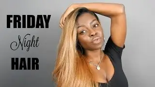 FRIDAY NIGHT HAIR GLS41 // ON DARK SKIN GIRLS?