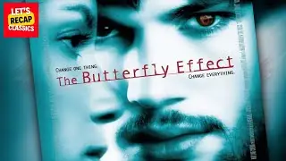 The Butterfly Effect (2004) || Time Travel Recap || Let's Recap Classics
