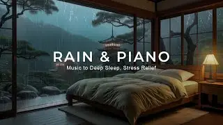 Soothing Piano with Rain Falling Outside a Quiet Forest - Peaceful Sleep Music & Relaxing Rain Sound