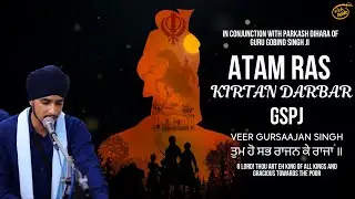 Veer Gursaajan Singh Leo | Tum Ho Sabh Rajan Ke Raja | Atam Ras Kirtan Darbar | GSPJ | 2024