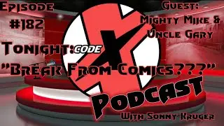 Code-X Station Podcast: Episode #182