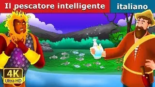 Il pescatore intelligente | The Intelligent Fisherman Story in Italian |  @ItalianFairyTales