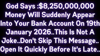 🤑🤑 GOD SAYS : $8,250,000,000 MONEY WILL SUDDENLY APPEAR INTO YOUR BANK ACCOUNT.. DON'T SKIP THIS..