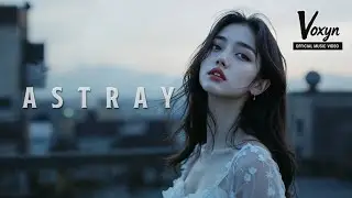 Voxyn - Astray (Official Lyrics Video)