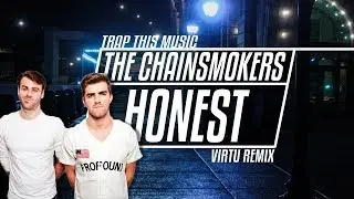 The Chainsmokers - Honest (VIRTU Remix)