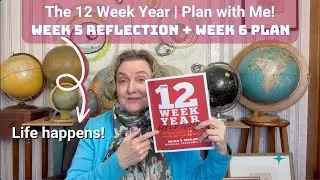 The 12 Week Year | Plan with Me! | Week 5 Reflection + Week 6 Plan | Life Happens!