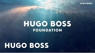 HUGO BOSS Foundation | Earth & Ocean