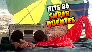 ANOS 80 | HIts Super Quentes