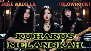 KU HARUS MELANGKAH - NIKE ARDILLA (SLOW ROCK) cover by Nabilah studio 