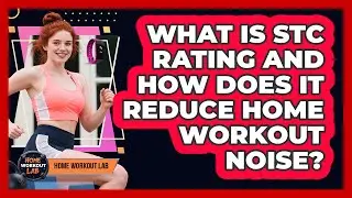 What Is STC Rating And How Does It Reduce Home Workout Noise? - Home Workout Lab