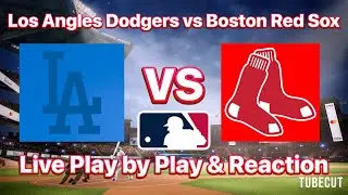 Los Angeles Dodgers vs Boston Red Sox live play by play and reaction