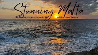 Stunning Malta Sunrise: 10 Minutes of Serene Mediterranean Dawn in 4K